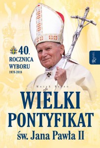 książka o Janie Pawle II,Wielki pontyfikat św.Jana Pawła II,księgarnia religijna,książki religijne